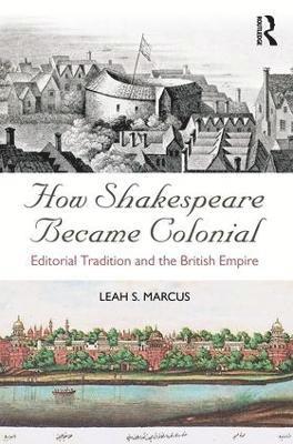 bokomslag How Shakespeare Became Colonial