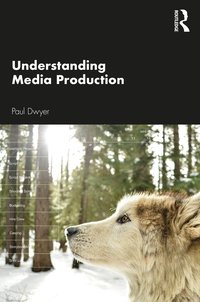 bokomslag Understanding Media Production