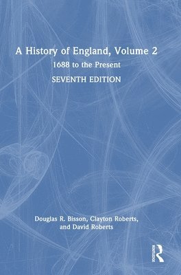 bokomslag A History of England, Volume 2: 1688 to the Present