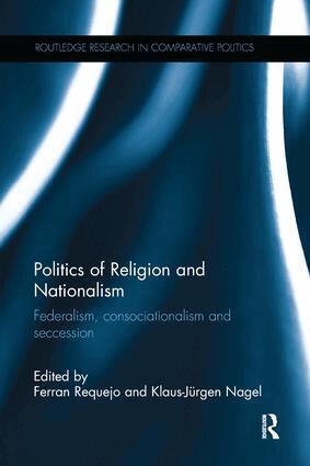 Ferran Requejo, Klaus-Jürgen Nagel - Politics of Religion and Nationalism, Häftad