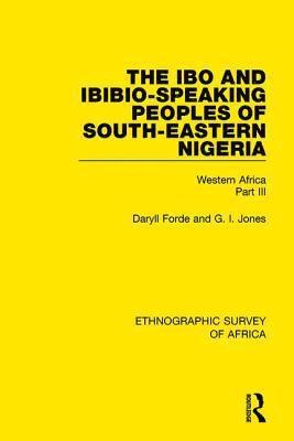 The Ibo and Ibibio-Speaking Peoples of South-Eastern Nigeria 1