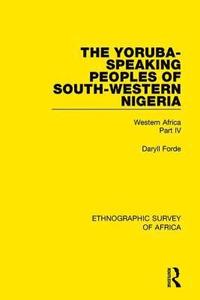 bokomslag The Yoruba-Speaking Peoples of South-Western Nigeria