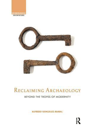 Alfredo González-Ruibal - Reclaiming Archaeology, Häftad
