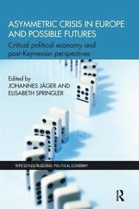 bokomslag Asymmetric Crisis in Europe and Possible Futures