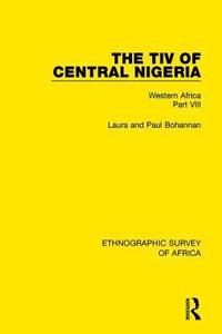 bokomslag The Tiv of Central Nigeria