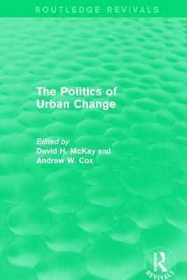 bokomslag Routledge Revivals: The Politics of Urban Change (1979)