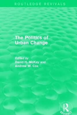 Routledge Revivals: The Politics of Urban Change (1979) 1