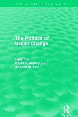 Routledge Revivals: The Politics of Urban Change (1979) 1