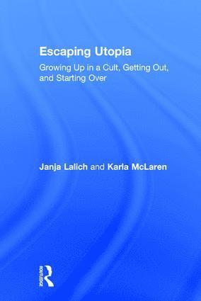 Janja Lalich, Karla McLaren, Karla Mclaren - Escaping Utopia, Inbunden