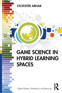 bokomslag Game Science in Hybrid Learning Spaces