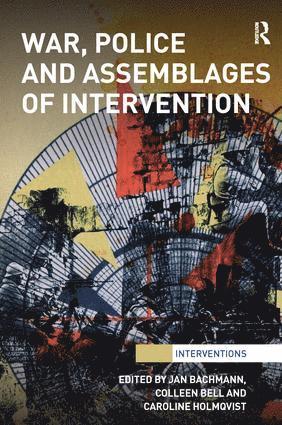Jan Bachmann, Colleen Bell, Caroline Holmqvist, Sweden.) Bachmann, Jan (University of Gothenburg, Canada) Bell, Colleen (University of Saskatchewan - War, Police and Assemblages of Intervention, Häftad