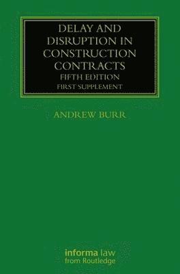 Andrew Burr - Delay and Disruption in Construction Contracts: First Supplement, Häftad