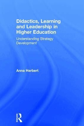Anna Herbert - Didactics, Learning and Leadership in Higher Education, Inbunden