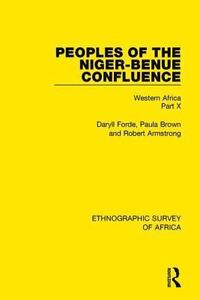 bokomslag Peoples of the Niger-Benue Confluence (The Nupe. The Igbira. The Igala. The Idioma-speaking Peoples)