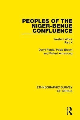 bokomslag Peoples of the Niger-Benue Confluence (The Nupe. The Igbira. The Igala. The Idioma-speaking Peoples)