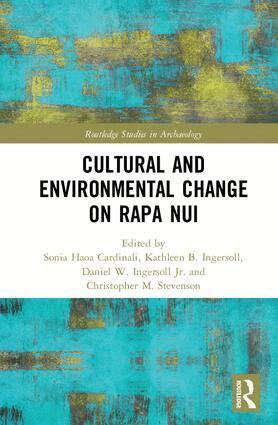 Sonia Haoa Cardinali, Kathleen B. Ingersoll, Daniel W. Ingersoll Jr., Christopher M. Stevenson - Cultural and Environmental Change on Rapa Nui, Inbunden