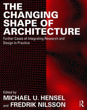 Michael U. Hensel, Fredrik Nilsson - Changing Shape of Architecture, Häftad