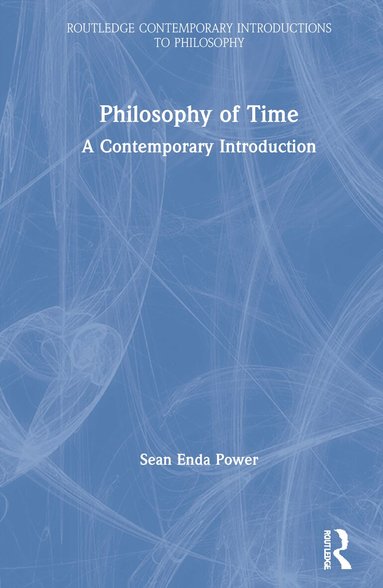 Sean Enda Power - Philosophy of Time, Inbunden