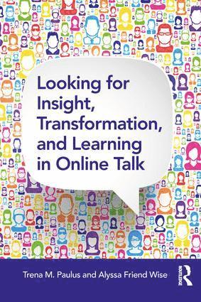 Trena M. Paulus, Alyssa Friend Wise - Looking for Insight, Transformation, and Learning in Online Talk, Häftad