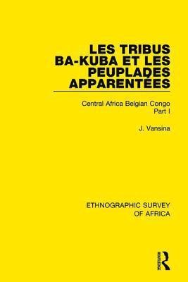 Les Tribus Ba-Kuba et les Peuplades Apparentes 1