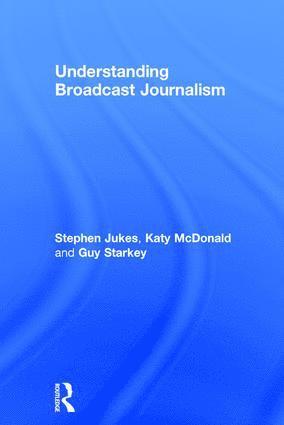 bokomslag Understanding Broadcast Journalism