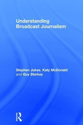 Understanding Broadcast Journalism 1