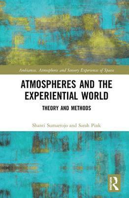 Atmospheres and the Experiential World 1