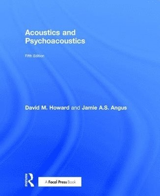 David M. Howard, Jamie Angus, Electronic Engineering Department.) Howard, David M. (Royal Holloway University, UK) Angus, Jamie (York University - Acoustics and Psychoacoustics, Inbunden