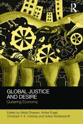 Nikita Dhawan, Antke Engel, Christoph Holzhey, Volker Woltersdorff - Global Justice and Desire, Häftad