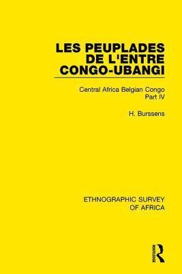 Les Peuplades de L'Entre Congo-Ubangi (Ngbandi, Ngbaka, Mbandja, Ngombe et Gens D'Eau) 1