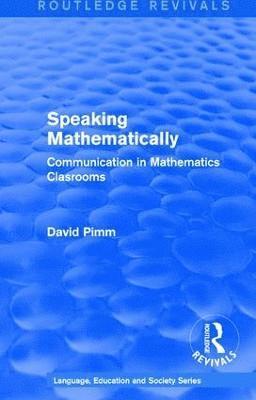 Routledge Revivals: Speaking Mathematically (1987) 1