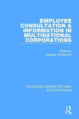 bokomslag Employee Consultation and Information in Multinational Corporations