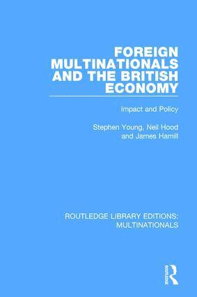 Stephen Young, Neil Hood, James Hamill - Foreign Multinationals and the British Economy, Inbunden