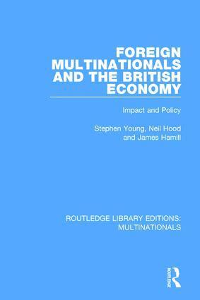 Stephen Young, Neil Hood, James Hamill - Foreign Multinationals and the British Economy, Häftad