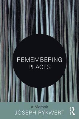 Remembering Places: A Memoir 1