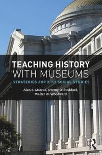 bokomslag Teaching History with Museums