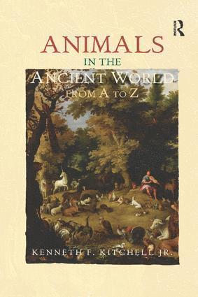 Kenneth F. Kitchell Jr., USA) Kitchell Jr., Kenneth F. (University of Massachusetts Amherst, Jr. Kitchell, Kenneth F. - Animals in the Ancient World from A to Z, Häftad