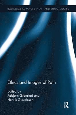 Asbjørn Grønstad, Henrik Gustafsson, Norway) Grønstad, Asbjørn (University of Bergen, Sweden) Gustafsson, Henrik (Orebro University - Ethics and Images of Pain, Häftad