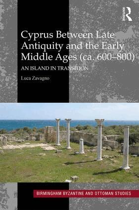 Luca Zavagno - Cyprus between Late Antiquity and the Early Middle Ages (ca. 600–800), Inbunden