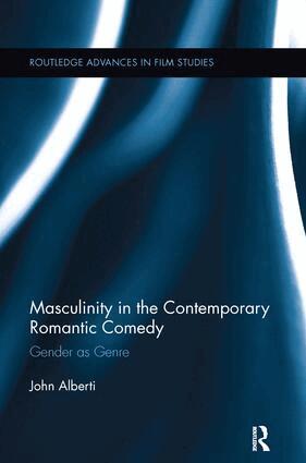 John Alberti - Masculinity in the Contemporary Romantic Comedy, Häftad