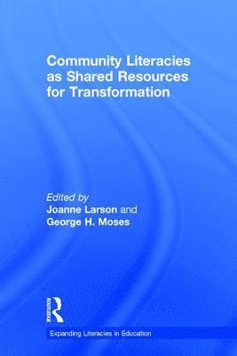 Community Literacies as Shared Resources for Transformation 1