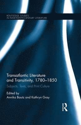 Transatlantic Literature and Transitivity, 1780-1850 1
