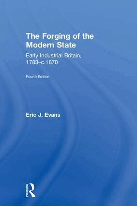 Eric J. Evans - Forging of the Modern State, Inbunden