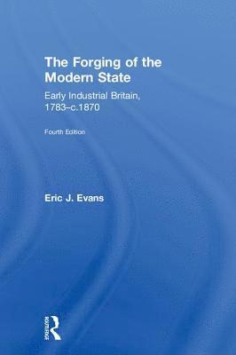 Eric J. Evans - Forging of the Modern State, Inbunden