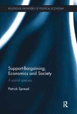 bokomslag Support-Bargaining, Economics and Society