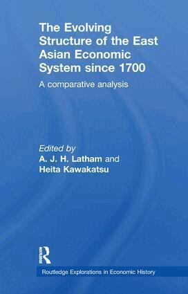 A.J.H. Latham, Heita Kawakatsu - Evolving Structure of the East Asian Economic System since 1700, Häftad