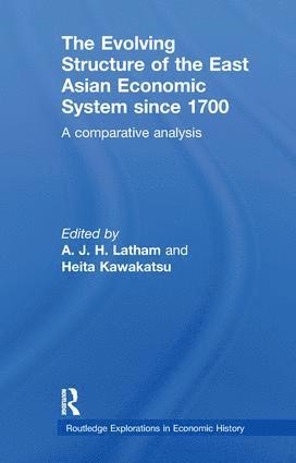 The Evolving Structure of the East Asian Economic System since 1700 1