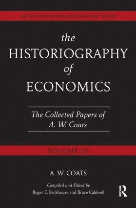 A.W. Bob Coats, A. W. Bob Coats, Roger Backhouse, Bruce Caldwell, UK) Backhouse, Roger (University of Birmingham, USA) Caldwell, Bruce (Duke University - Historiography of Economics, Häftad