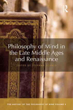 Stephan Schmid - Philosophy of Mind in the Late Middle Ages and Renaissance, Inbunden