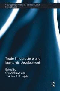 bokomslag Trade Infrastructure and Economic Development